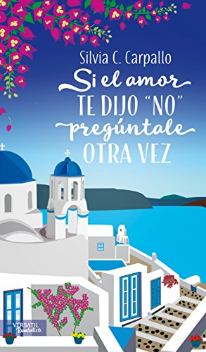Si el amor te dijo no, pregúntale otra vez